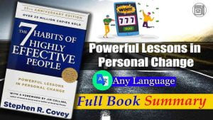 The 7 habits of highly effective people summary- By Stephen Covey 1 The 7 habits of highly effective people summary