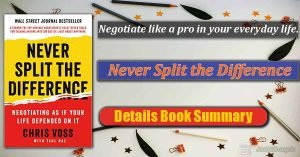 Never split the difference summary- Chris Voss 1 Never Split the Difference summary