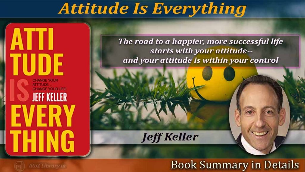 Attitude Is Everything Summary- Powerful Lessons In Details 1 Attitude Is Everything Summary- Powerful Lessons In Details