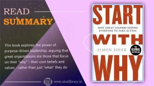 Start with why summary by Simon Sinek: Powerful Book For Purposeful Leadership 1 start with why summary