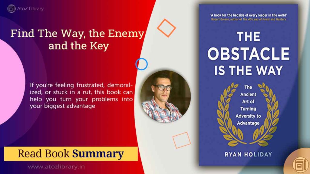 The Obstacle is the Way Summary: Overcoming Challenges for Ultimate Triumph 9 The Obstacle Is The Way
