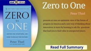 Zero To One Summary: Supercharge Your Business with Peter Thiel's Game-Changing Ideas 1 Zero To One Summary