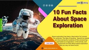 10 Incredible Space Exploration Facts That Will Leave You Awestruck 1 Space Exploration