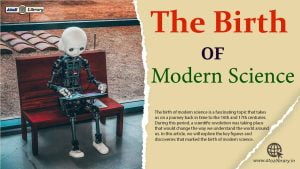 The Rise of Modern Science: Pioneering Origins and Profound Significance 1 Modern Science