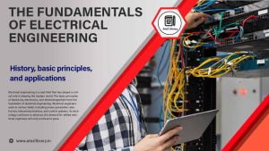 The Fundamentals of Electrical Engineering : Exploring Electrical Engineering Basic Concept in Easiest way 1 Electrical Engineering