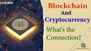 Unlocking the Dynamic Connection Between Blockchain and Cryptocurrencies 1 Blockchain and Cryptocurrencies