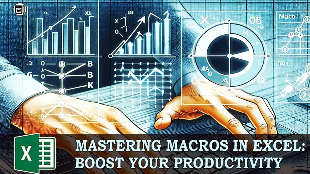 Mastering Macros in Excel: Boost Your Productivity with Powerful Automation 1 Macros in Excel