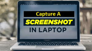 How to Take Screenshot in Laptop: 3 Best Way to take a screenshot on Any Computer 1 How to take screenshot from computer